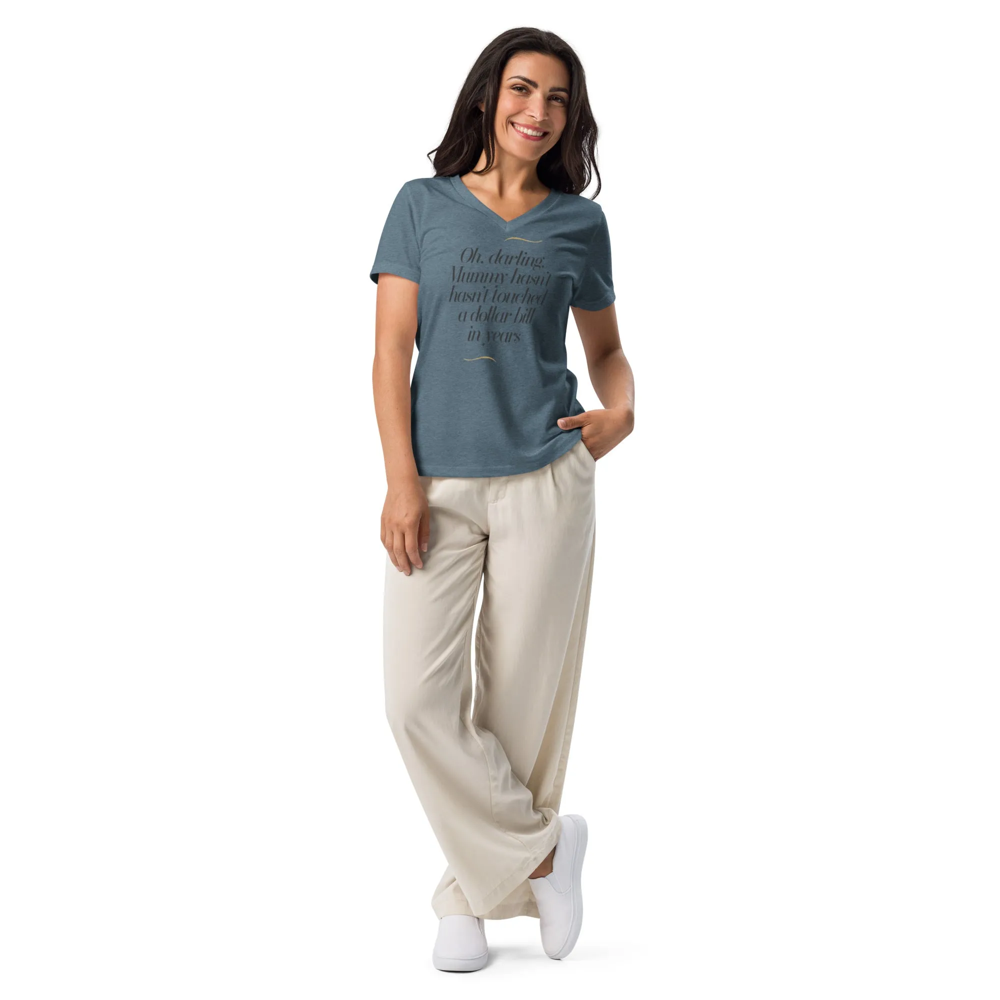 DUO MODERN "Oh, darling, Mummy hasn’t touched a dollar bill in years." Women’s Relaxed V-Neck T-Shirt