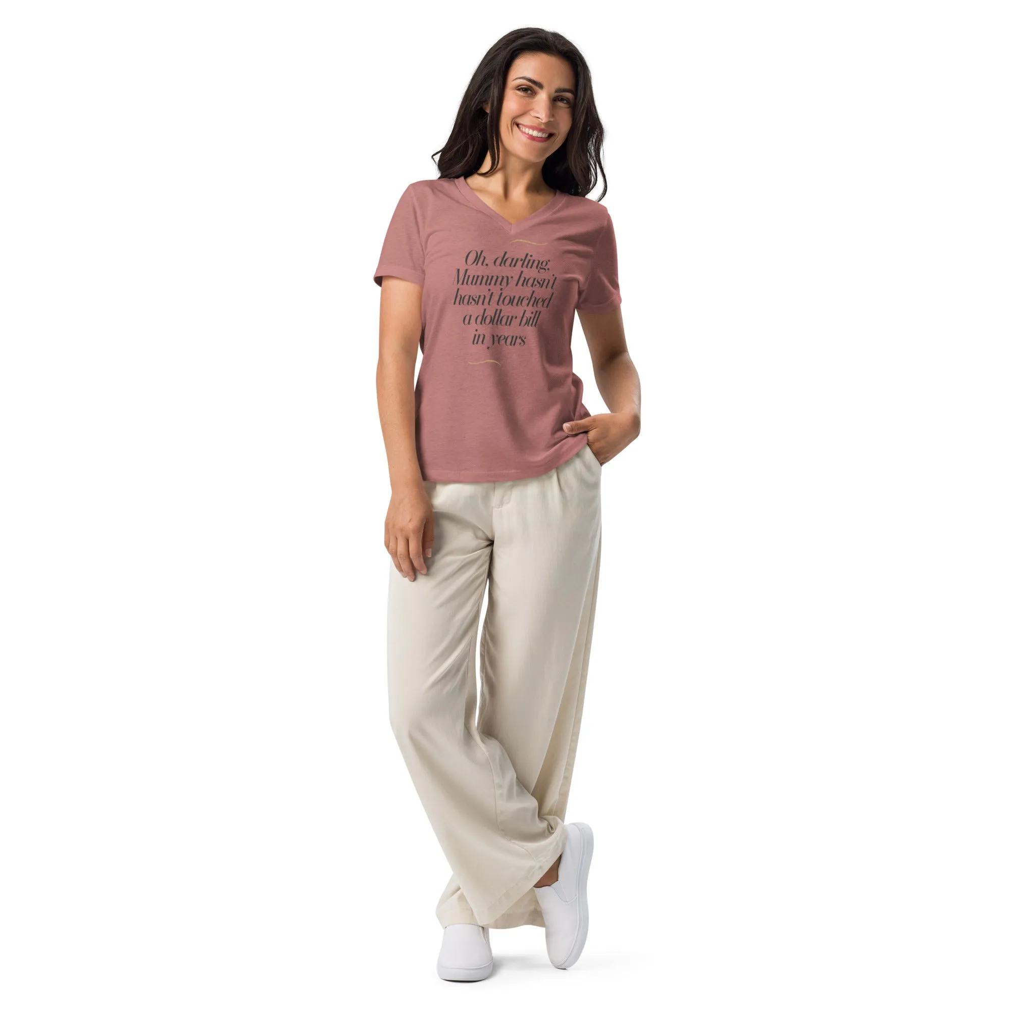 DUO MODERN "Oh, darling, Mummy hasn’t touched a dollar bill in years." Women’s Relaxed V-Neck T-Shirt