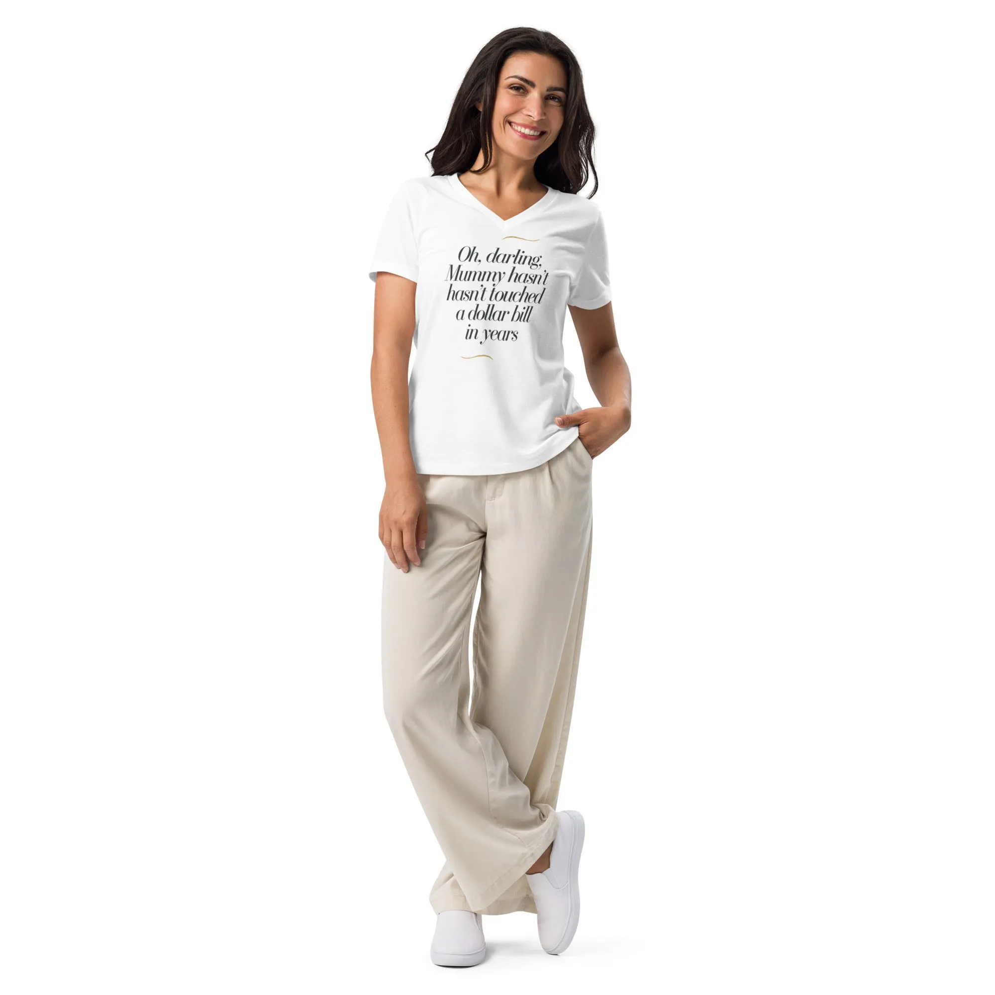 DUO MODERN "Oh, darling, Mummy hasn’t touched a dollar bill in years." Women’s Relaxed V-Neck T-Shirt