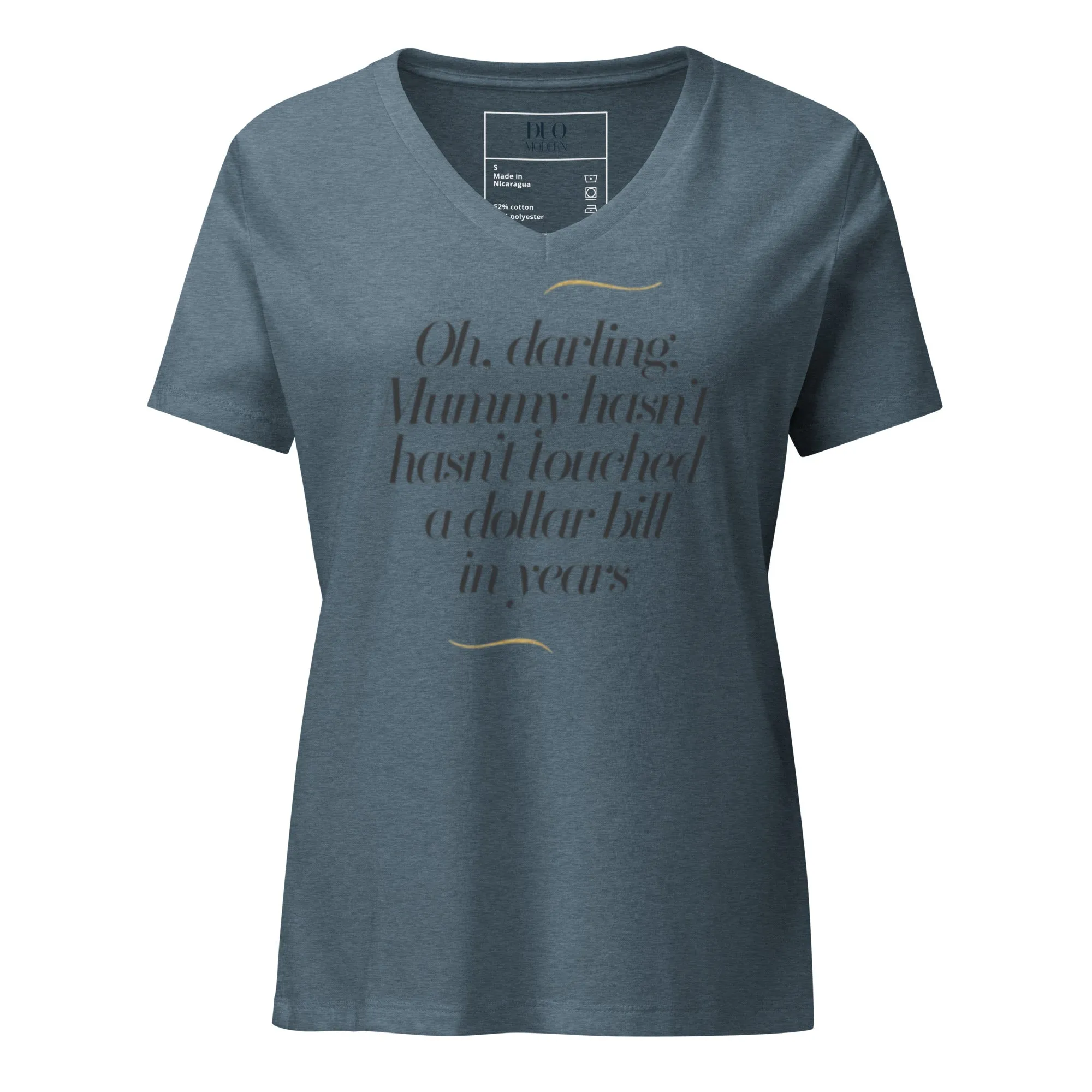 DUO MODERN "Oh, darling, Mummy hasn’t touched a dollar bill in years." Women’s Relaxed V-Neck T-Shirt